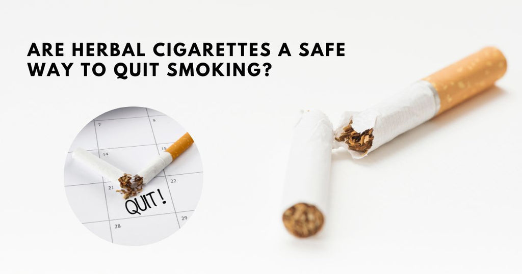 Are Herbal Cigarettes a Safe Way to Quit Smoking?
