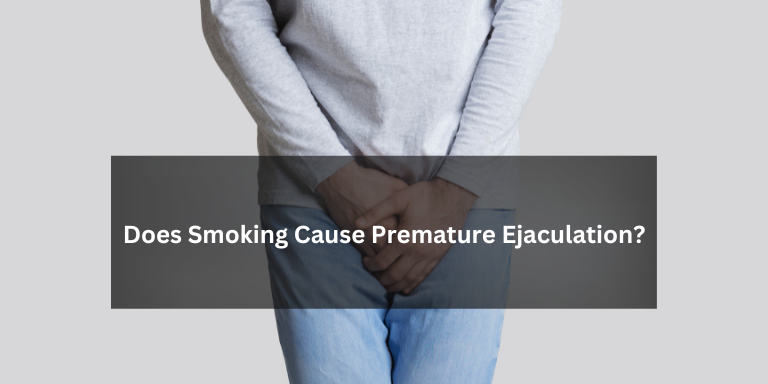 Does Smoking Cause Premature Ejaculation?