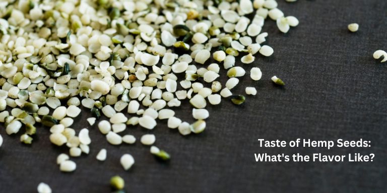 Taste of Hemp Seeds: What's the Flavor Like?