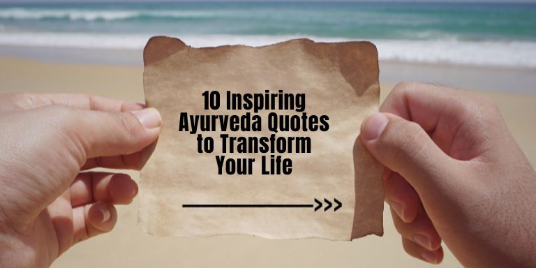 10 Inspiring Ayurveda Quotes to Transform Your Life