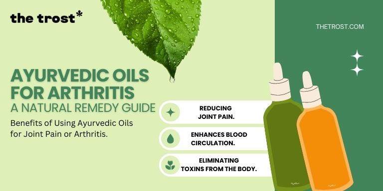 Ayurvedic Oils for Arthritis: A Natural Remedy Guide