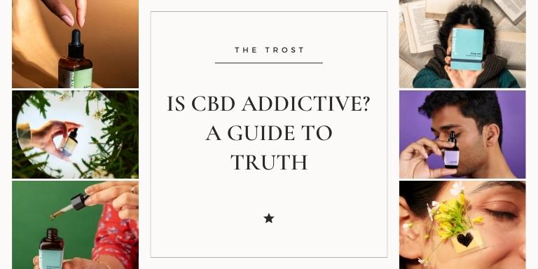 Is CBD Addictive? A Guide to Truth