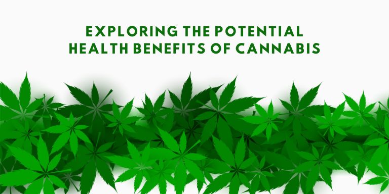 Exploring the Potential Health Benefits of Cannabis