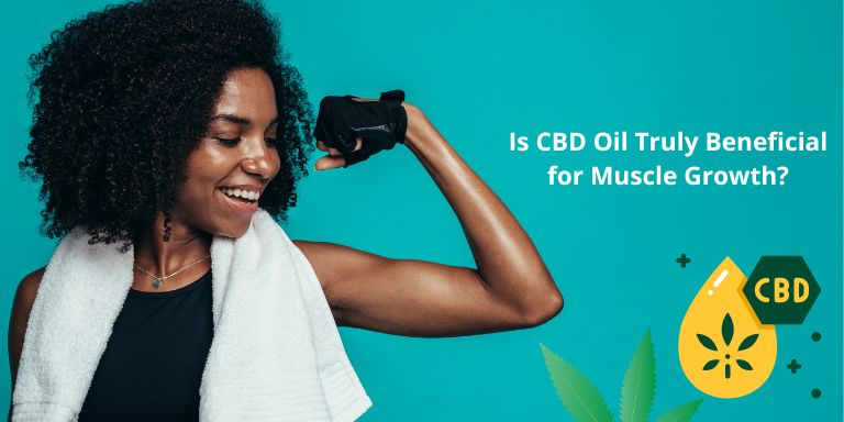 CBD Oil Really Helpful for Growing Muscles?