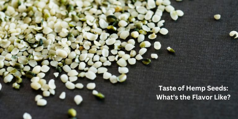 Taste of Hemp Seeds: What's the Flavor Like?