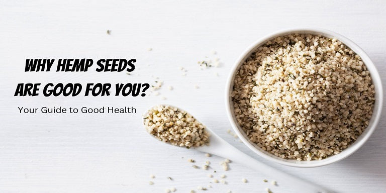Why Bhang Seeds Are Good for You: Your Guide to Good Health