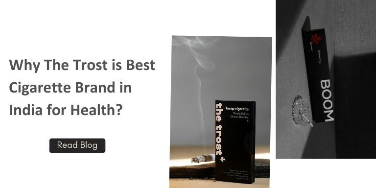 Why The Trost is Best Cigarette Brand in India for Health